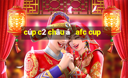 cúp c2 châu á   afc cup