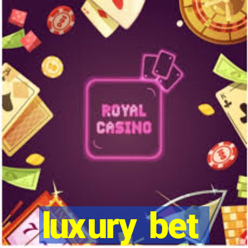 luxury bet