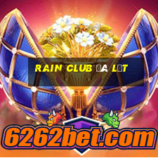 rain club đà lạt