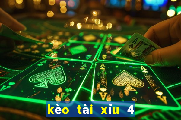 kèo tài xỉu 4 1 4