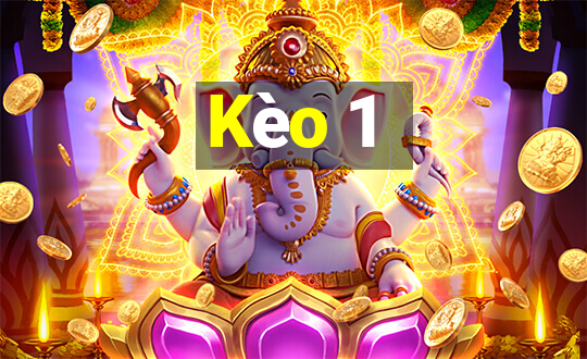 Kèo 1