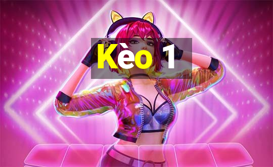 Kèo 1