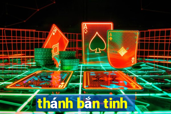 thánh bắn tinh