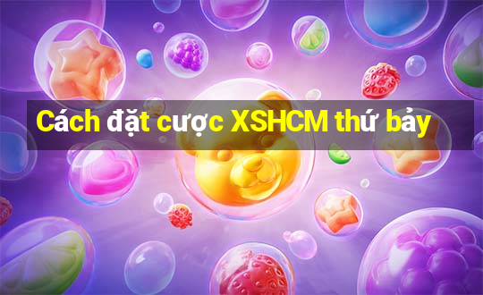 Cách đặt cược XSHCM thứ bảy