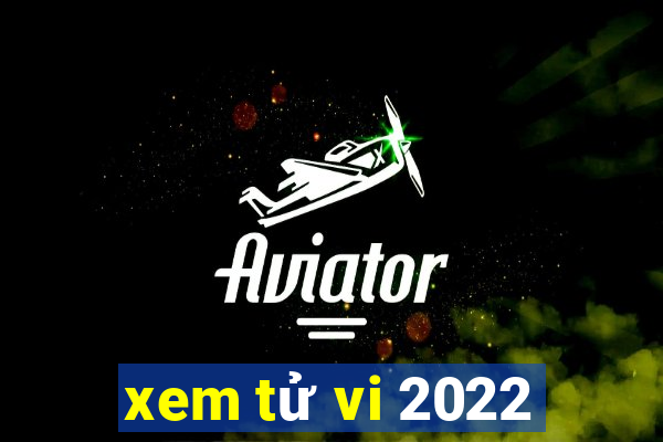 xem tử vi 2022