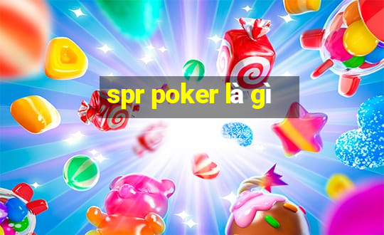 spr poker là gì