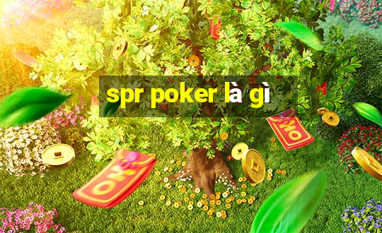 spr poker là gì