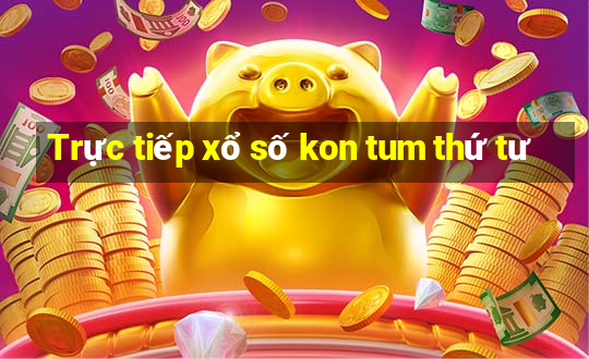 Trực tiếp xổ số kon tum thứ tư