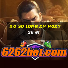 xo so long an ngay 26 01