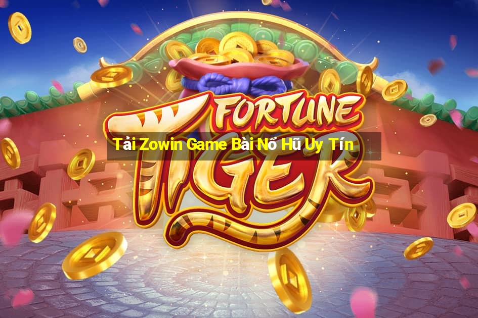 Tải Zowin Game Bài Nổ Hũ Uy Tín