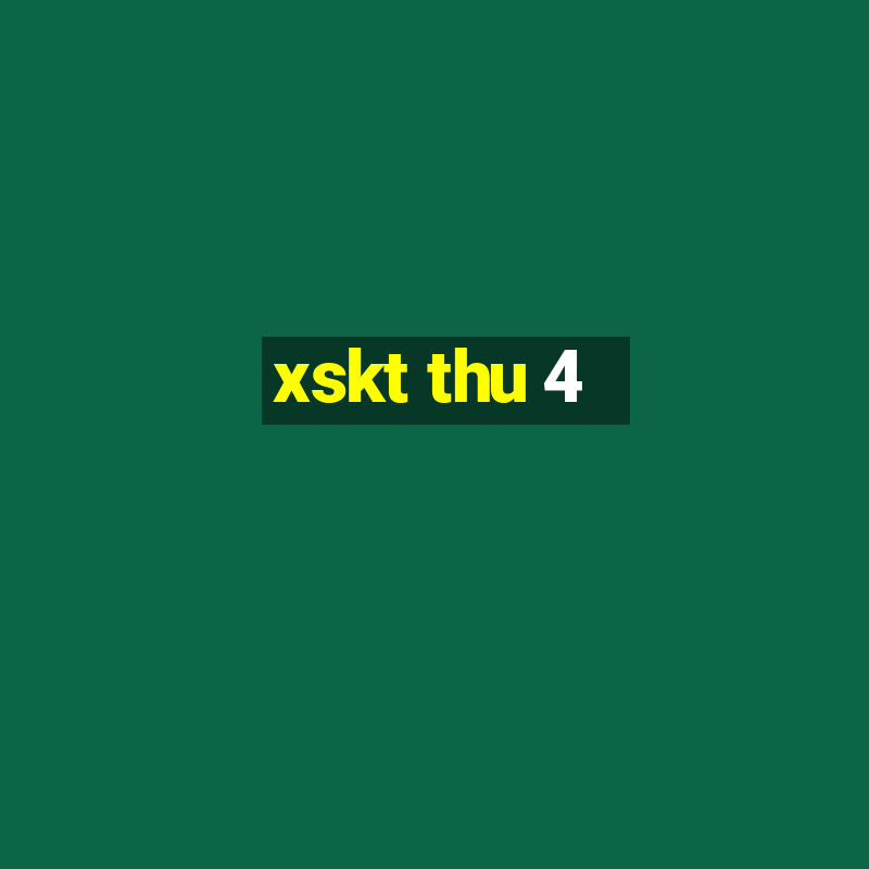 xskt thu 4