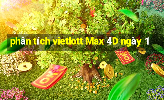 phân tích vietlott Max 4D ngày 1