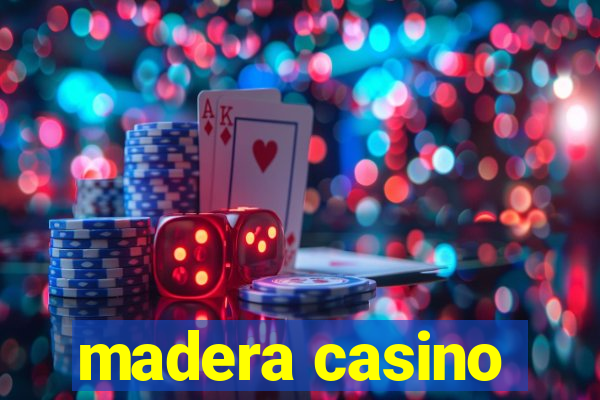 madera casino