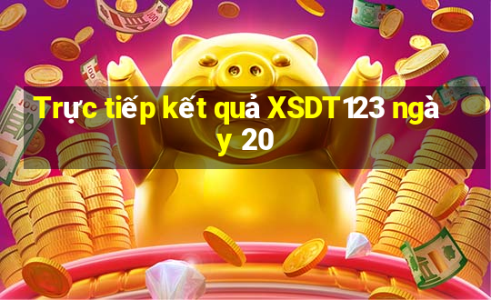 Trực tiếp kết quả XSDT123 ngày 20