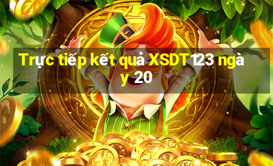 Trực tiếp kết quả XSDT123 ngày 20