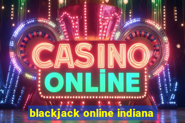 blackjack online indiana