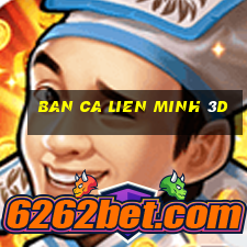 ban ca lien minh 3d