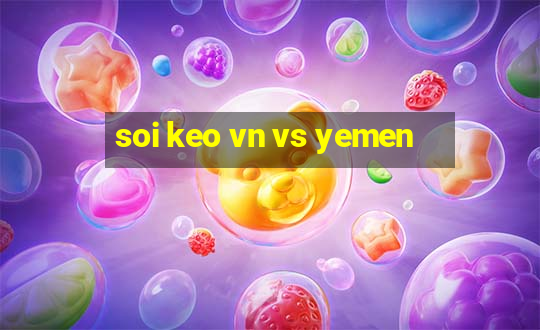 soi keo vn vs yemen