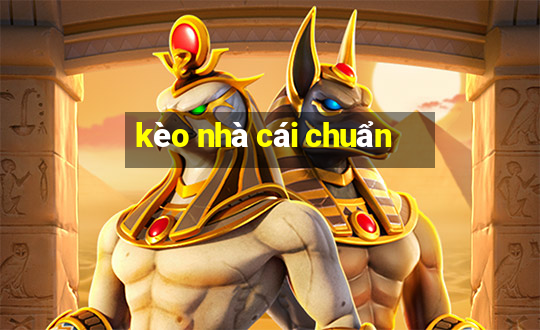 kèo nhà cái chuẩn