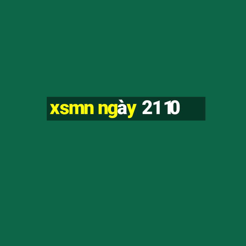 xsmn ngày 21 10