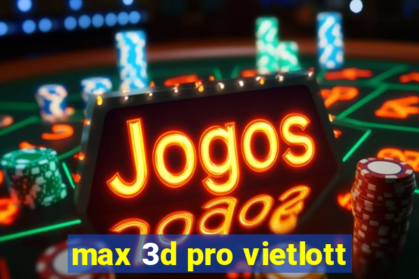 max 3d pro vietlott