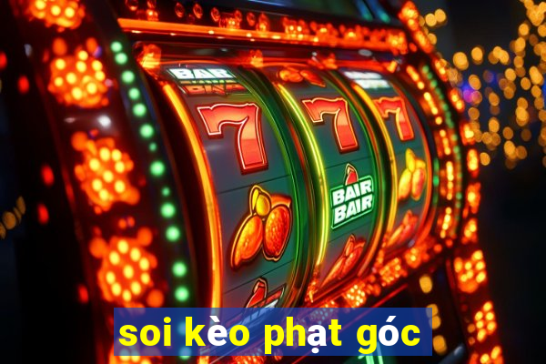 soi kèo phat goc