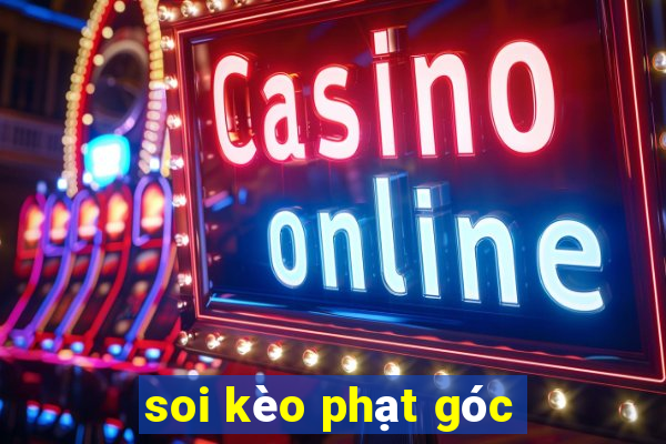 soi kèo phat goc