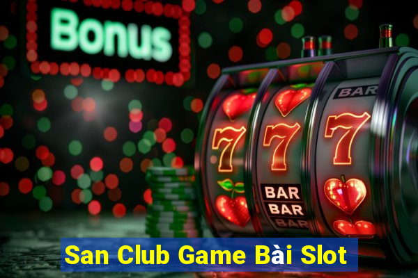 San Club Game Bài Slot