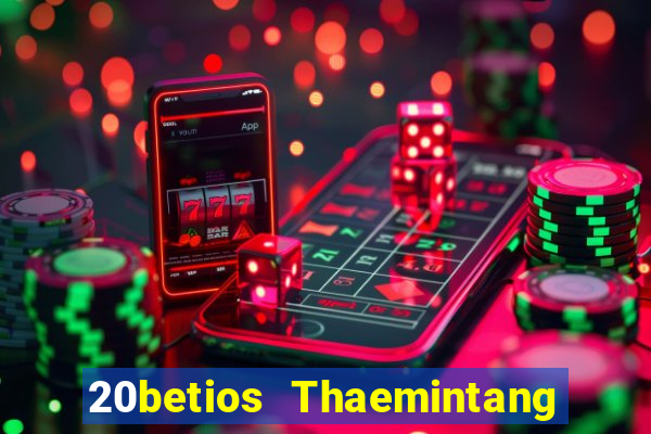 20betios Thaemintang ios Tải về