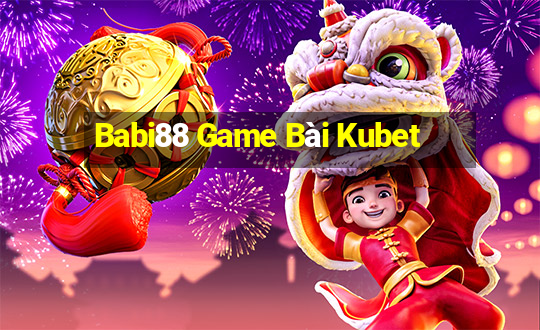 Babi88 Game Bài Kubet