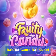 Babi88 Game Bài Kubet