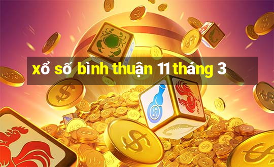 xổ số bình thuận 11 tháng 3