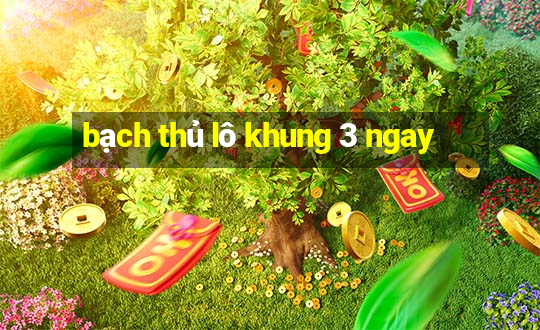 bạch thủ lô khung 3 ngay