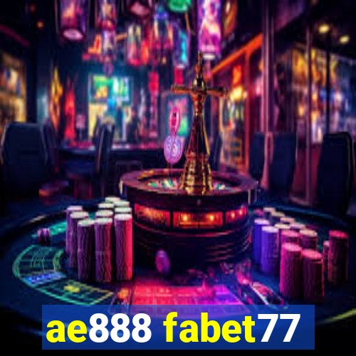 ae888 fabet77