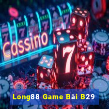 Long88 Game Bài B29