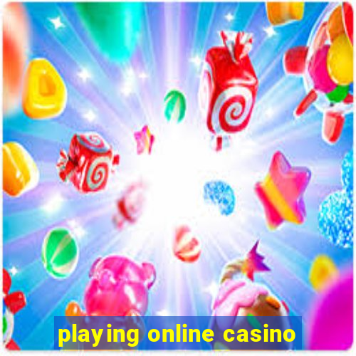 playing online casino