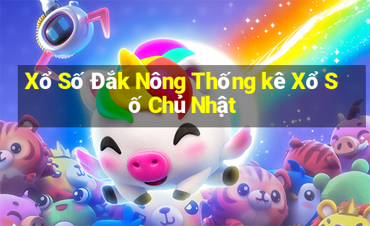 Xổ Số Đắk Nông Thống kê Xổ Số Chủ Nhật