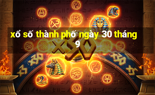 xổ số thành phố ngày 30 tháng 9