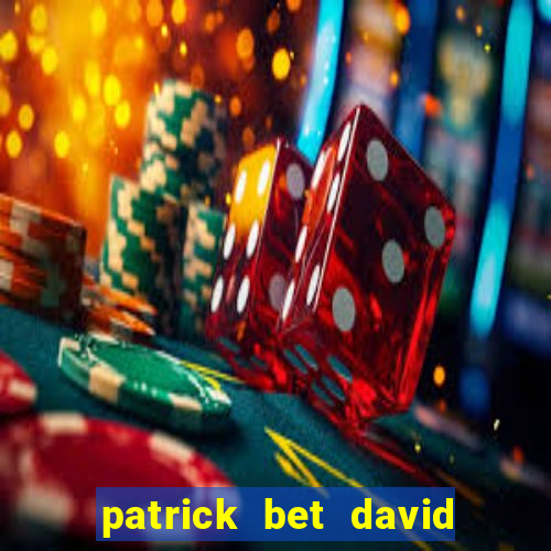 patrick bet david là ai