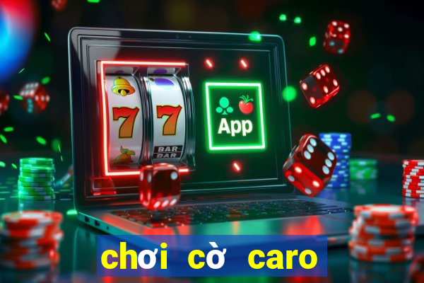 chơi cờ caro khó nhất