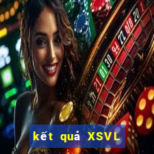 kết quả XSVL ngày 25