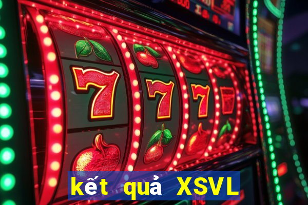 kết quả XSVL ngày 25