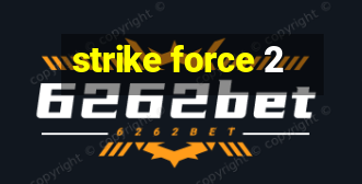 strike force 2