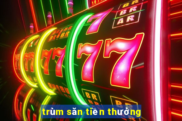 trùm săn tiền thưởng