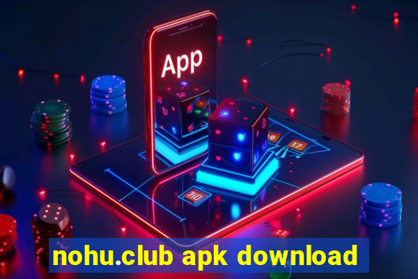 nohu.club apk download