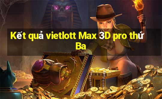 Kết quả vietlott Max 3D pro thứ Ba