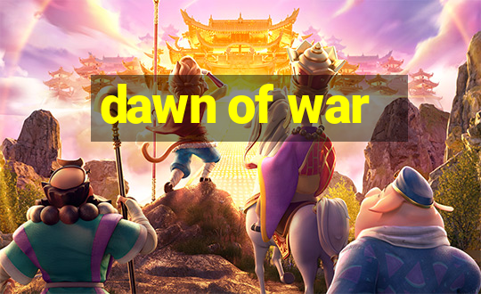 dawn of war