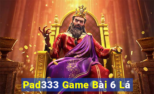 Pad333 Game Bài 6 Lá