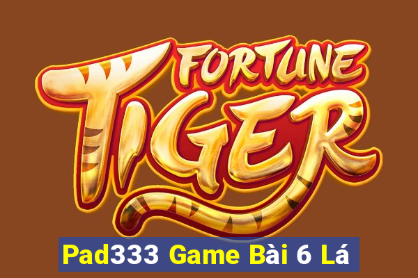 Pad333 Game Bài 6 Lá