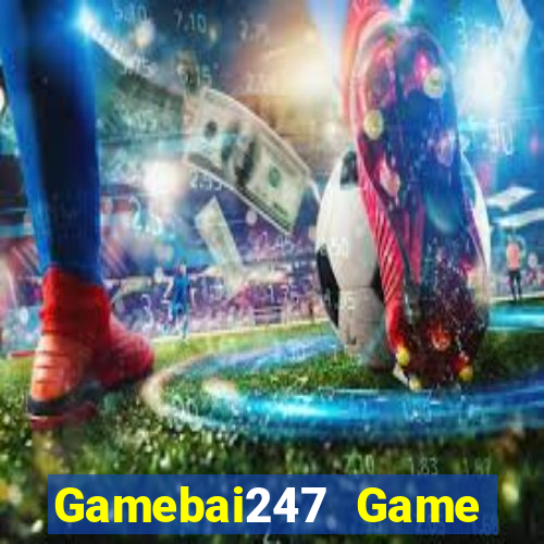 Gamebai247 Game Bài Phỏm Đổi Thưởng